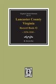 Lancaster County, Virginia Record Book #2, 1654-1666.