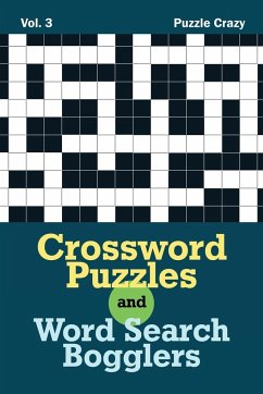 Crossword Puzzles And Word Search Bogglers Vol. 3 - Puzzle Crazy