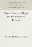 Henry Demarest Lloyd and the Empire of Reform