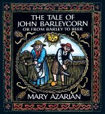 The Tale of John Barleycorn: Or from Barley to Beer