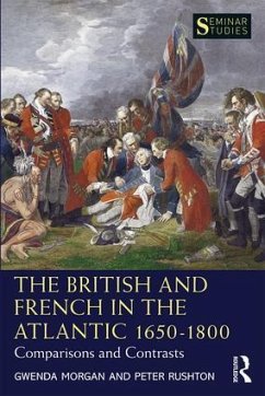 The British and French in the Atlantic 1650-1800 - Morgan, Gwenda; Rushton, Peter (University of Sunderland, UK)