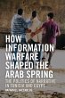 How Information Warfare Shaped the Arab... - Bild 1