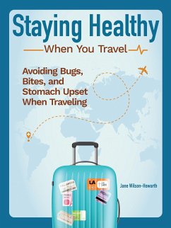 Staying Healthy When You Travel - Wilson-Howarth, Jane