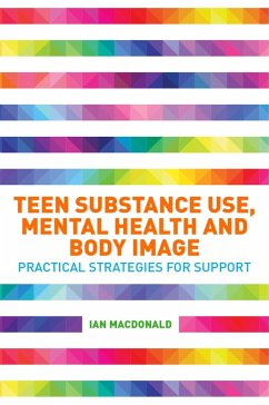 Teen Substance Use, Mental Health and Body Image - Macdonald, Ian