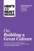 HBR's 10 Must Reads on Building a Great Culture (with bonus article 