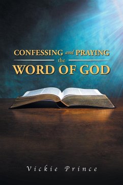 Confessing and Praying the Word of God - Prince, Vickie