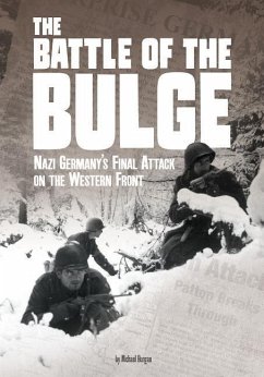 The Battle of the Bulge: Nazi Germany's Final Attack on the Western Front - Burgan, Michael