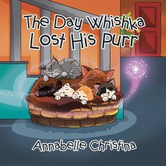 The Day Whishka Lost His Purr - Christina, Annabelle