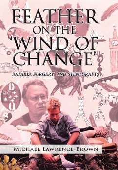 Feather on the 'Wind of Change' Safaris, Surgery and Stentgrafts - Lawrence-Brown, Michael