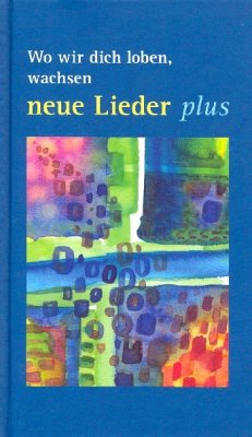 Wo wir dich loben, wachsen neue Lieder - plus