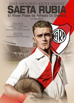 Cover Saeta Rubia : el River Plate de Alfredo Di Stéfano, 1926-1947