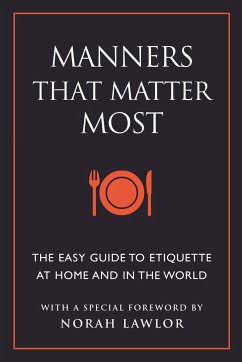 Manners That Matter Most: The Easy Guide to Etiquette at Home and in the World - Eding, June