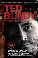 Ted Bundy: Conversations with a Killer - Aynesworth, Hugh; Michaud, Stephen G.
