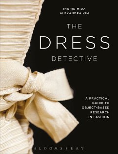The Dress Detective - Mida, Ingrid E. (Independent Art and Dress Historian, Artist and Cur; Kim, Alexandra (Independent dress historian and museum professional,