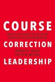 Course Correction Leadership: Identify and Engage the Collective Leadership in Your Organization Volume 1