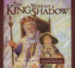 The King Without a Shadow - Sproul, R C