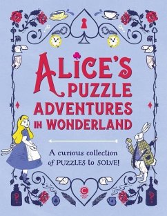 Alice's Puzzle Adventures in Wonderland: A Curious Collection of Puzzles to Solve - Moore, Gareth