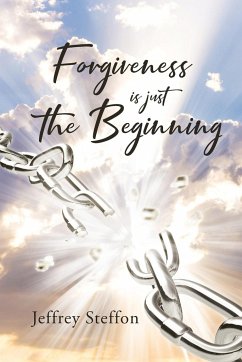 Forgiveness Is Just The Beginning - Steffon, Jeffrey