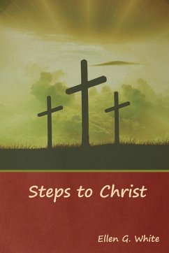 Steps to Christ - White, Ellen G.