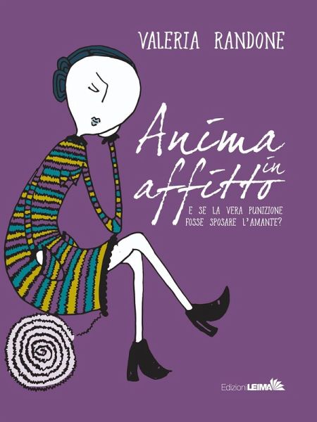 Anima in affitto. E se la vera punizione fosse sposare l'amante? Anima in affitto. E se la vera punizione fosse sposare l'amante?