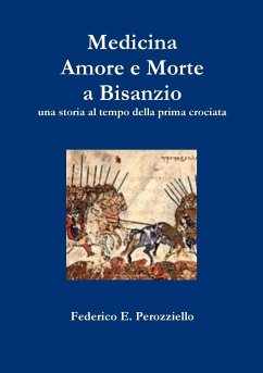 Medicina Amore e Morte a Bisanzio - Perozziello, Federico E.