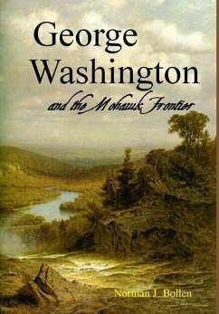 George Washington and the Mohawk Frontier - Bollen, Norman J.