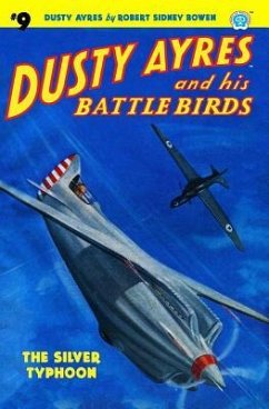 Dusty Ayres and His Battle Birds #9: The Silver Typhoon - Bowen, Robert Sidney