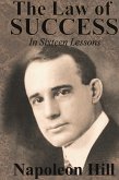 The Law of Success In Sixteen Lessons by Napoleon Hill