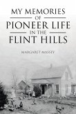 My Memories Of Pioneer Life In The Flint Hills