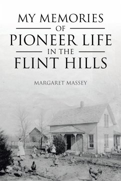 My Memories Of Pioneer Life In The Flint Hills - Massey, Margaret