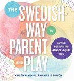 The Swedish Way to Parent and Play: Advice for Raising Gender-Equal Kids