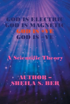 God Is Electric God Is Magnetic God Is +Ve God Is -Ve - Ber, Sheila S.