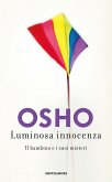 Luminosa innocenza. Il bambino e i suoi misteri Luminosa innocenza. Il bambino e i suoi misteri