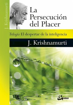 La persecución del placer - Krishnamurti, J.