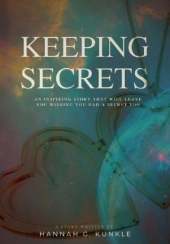 Keeping Secrets - Kunkle, Hannah G