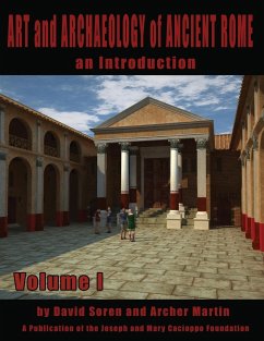 Art and Archaeology of Ancient Rome Vol 1: Art and Archaeology of Ancient Rome - Soren, David