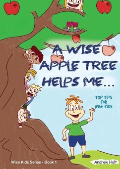 A Wise Apple Tree Helps Me - Holt, Andrew