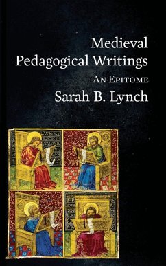 Medieval Pedagogical Writings - Lynch, Sarah B.