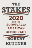 The Stakes: 2020 and the Survival of American Democracy
