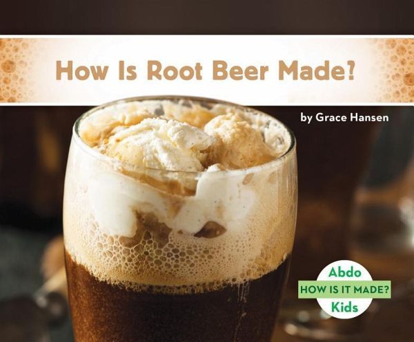 How Is Root Beer Made? How Is Root Beer Made?