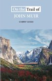 On the Trail of John Muir On the Trail of John Muir