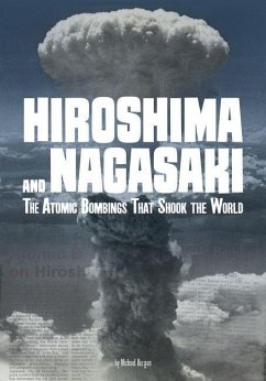 Hiroshima and Nagasaki: The Atomic Bombings That Shook the World - Burgan, Michael