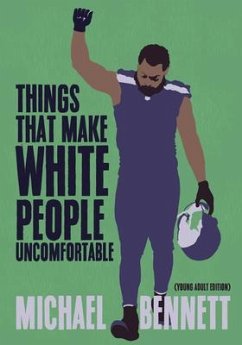 Things That Make White People Uncomfortable (Adapted for Young Adults) - Bennett, Michael; Zirin, Dave