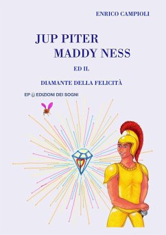 Jup Piter, Maddy Ness ed il Diamante della felicità - Campioli, Enrico