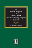The Parish Register of Christ Church, Middlesex County, Virginia, 1625-1812