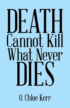 Death Cannot Kill What Never Dies - Kerr, O. Chloe