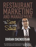 Restaurant Marketing and Management: The Secret Is in the Sauce Volume 1