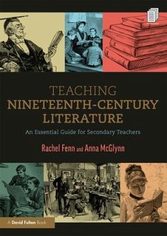 Teaching Nineteenth-Century Literature - Fenn, Rachel (Ecole Jeannine Manuel, UK); McGlynn, Anna (Weald of Kent Grammar School, UK)