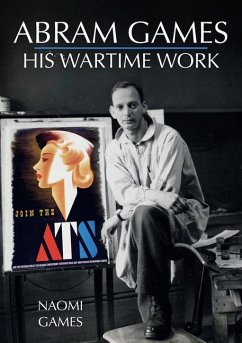 Abram Games: His Wartime Work - Games, Naomi