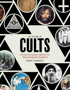 The History of Cults: From Satanic Sects to the Manson Family - Schroëder, Robert